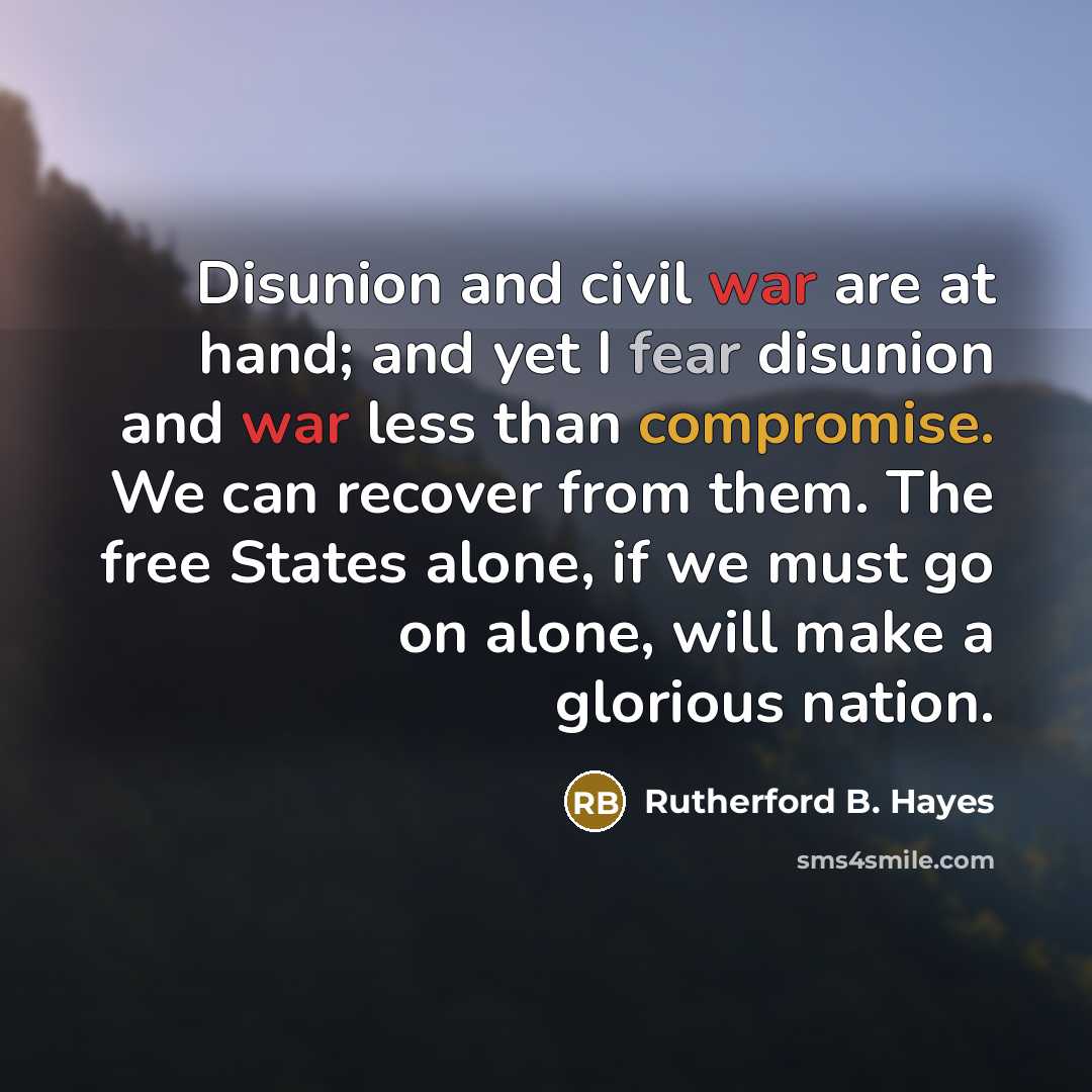 “Disunion and civil war are at hand; and yet I…” quote by Rutherford B. Hayes