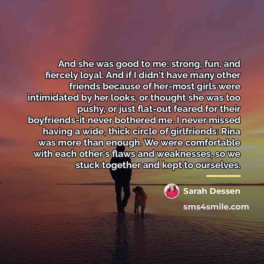 “And she was good to me: strong, fun, and fiercely…” quote by Sarah Dessen