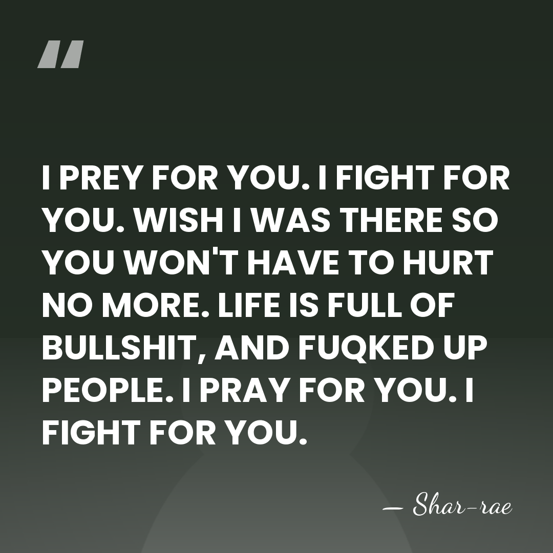 I PREY FOR YOU. I FIGHT FOR YOU. WISH I WAS THERE&hellip; - Shar-rae