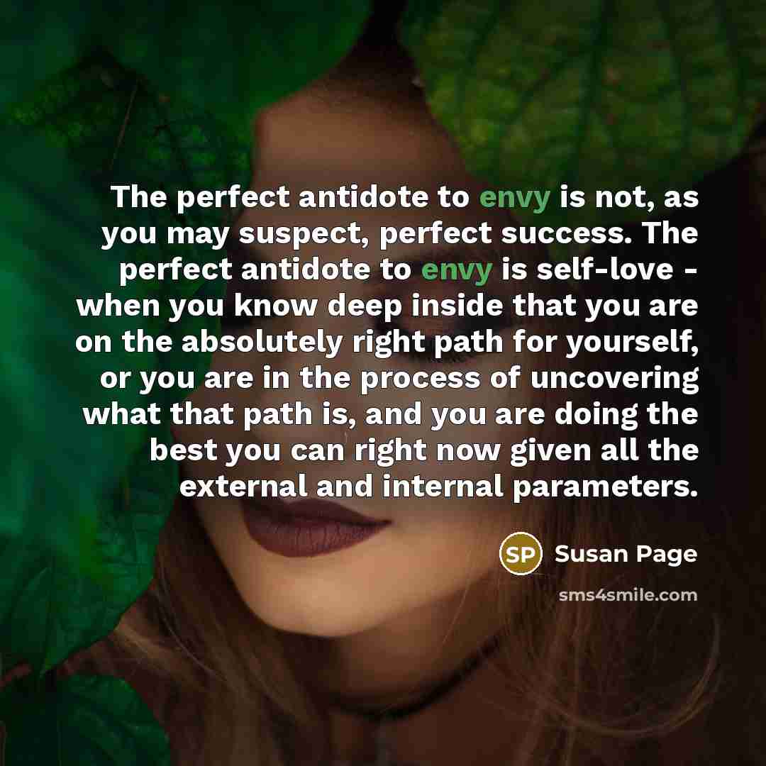 “The perfect antidote to envy is not, as you may…” quote by Susan Page