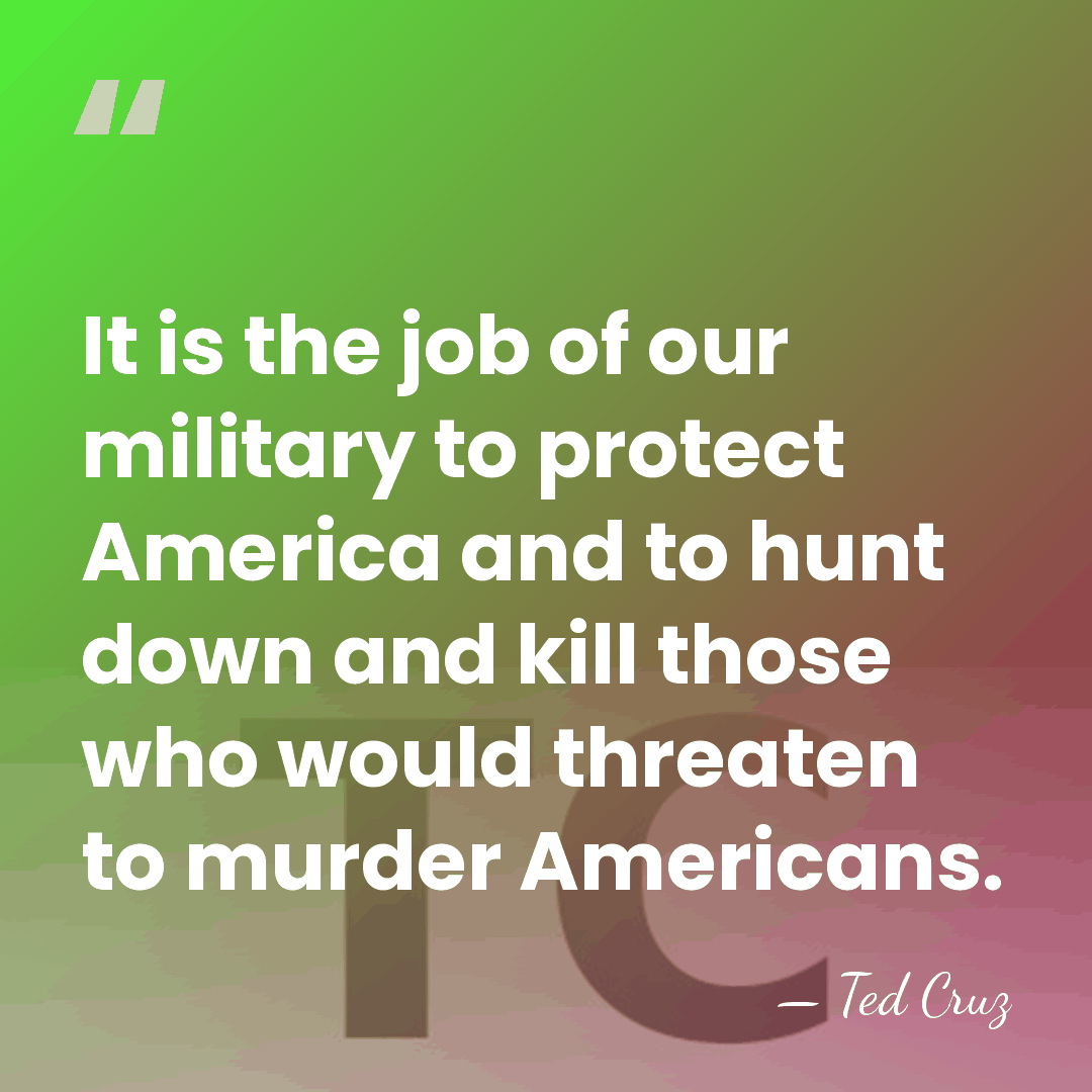 It is the job of our military to protect America and to&hellip; - Ted Cruz