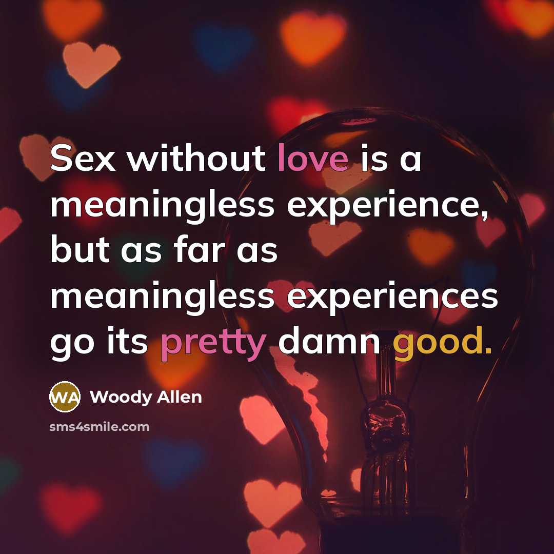 “Sex without love is a meaningless experience, but as far…” quote by Woody Allen