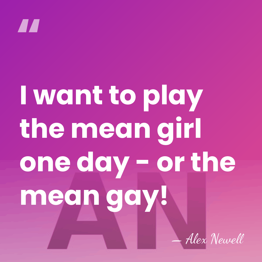 I want to play the mean girl one day - or the&hellip; - Alex Newell