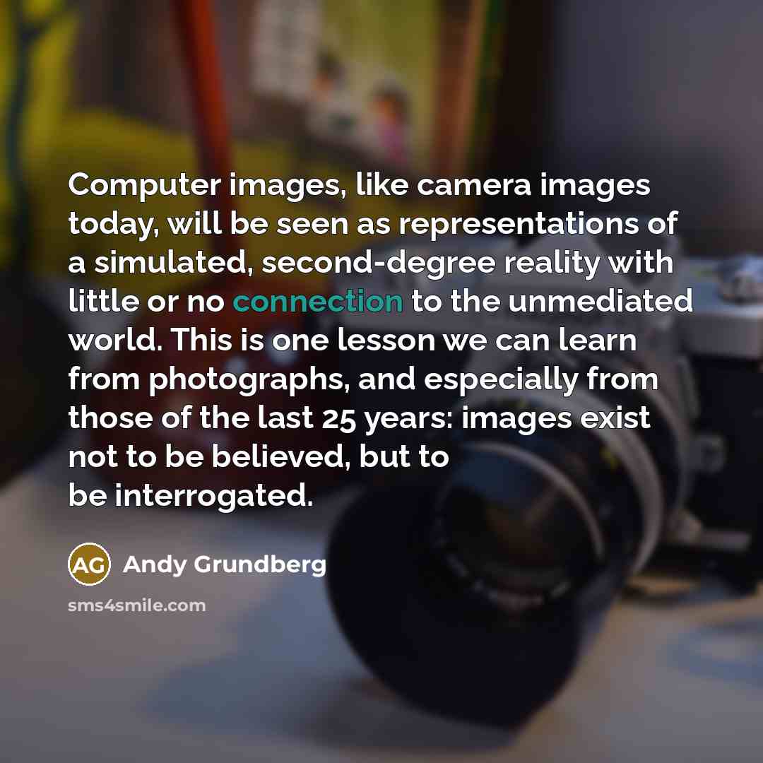 “Computer images, like camera images today, will be seen as…” quote by Andy Grundberg