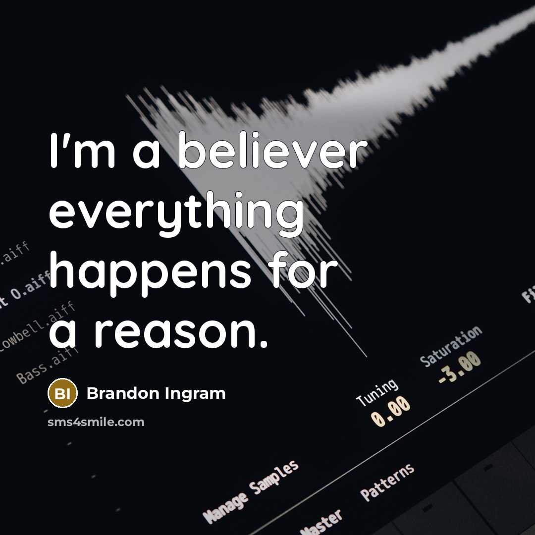 “I'm a believer everything happens for a reason.…” quote by Brandon Ingram