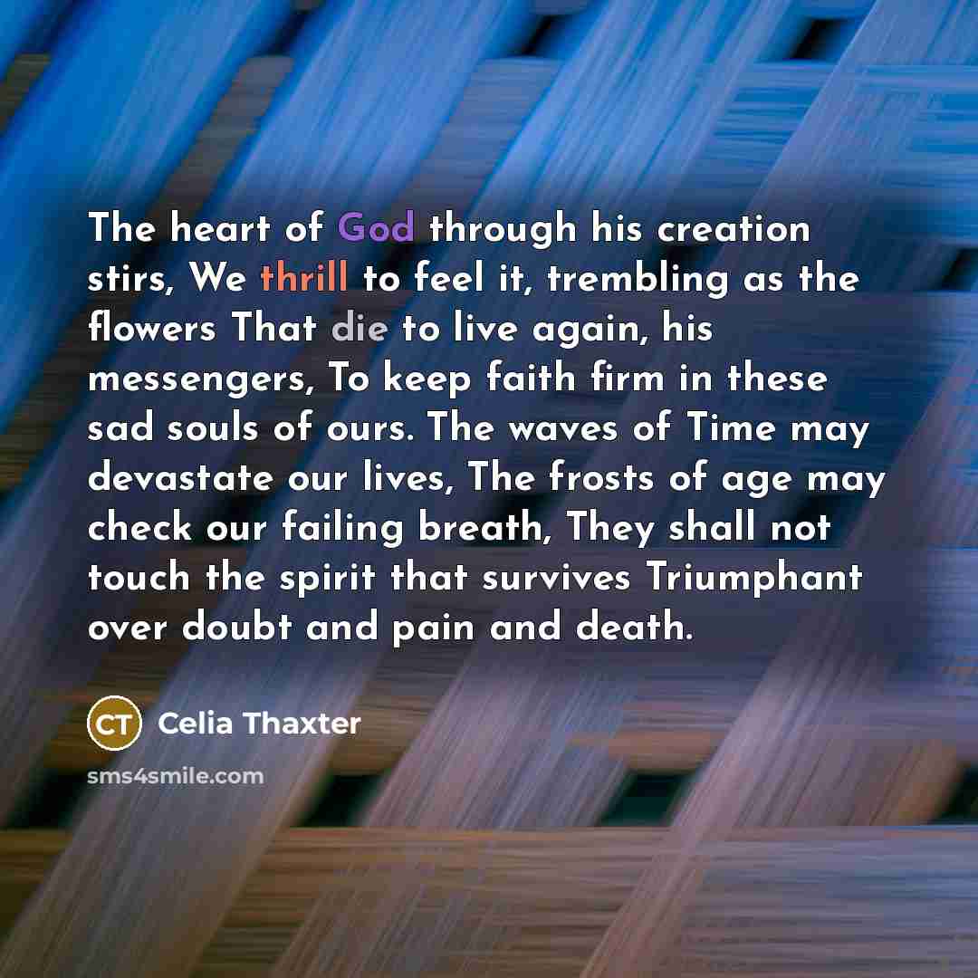 “The heart of God through his creation stirs, We thrill…” quote by Celia Thaxter
