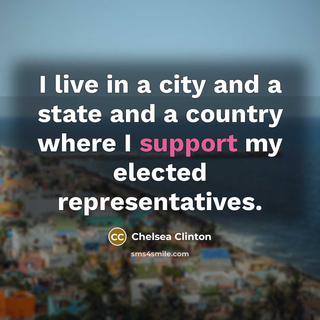 “I live in a city and a state and a…” quote by Chelsea Clinton