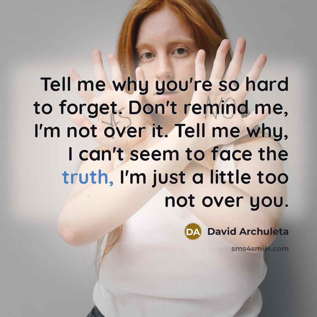 “Tell me why you're so hard to forget. Don't remind…” quote by David Archuleta