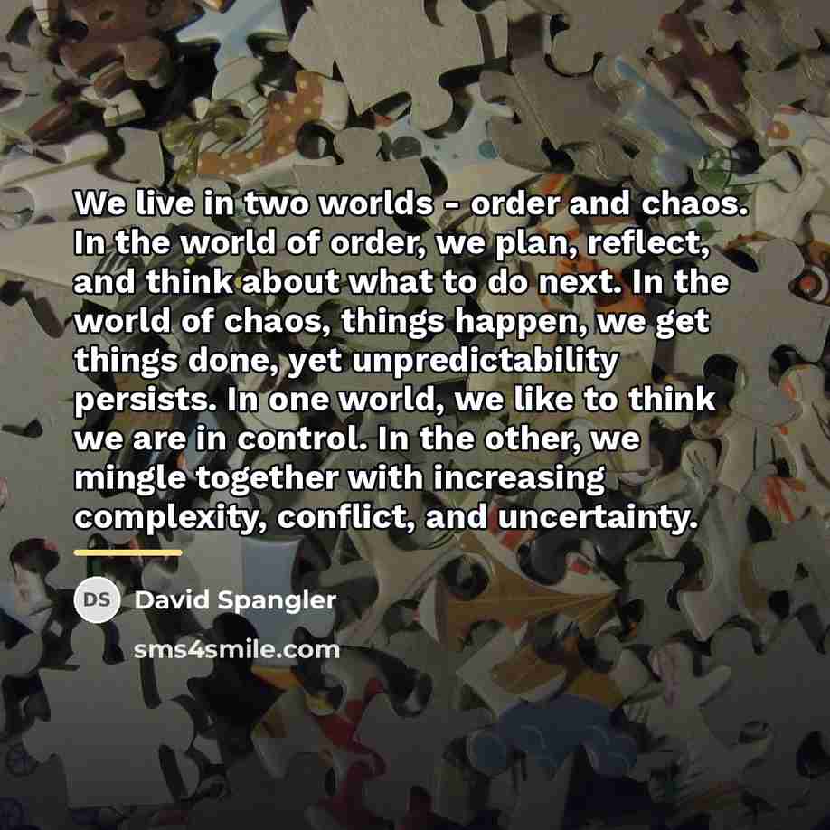 “We live in two worlds - order and chaos. In…” quote by David Spangler