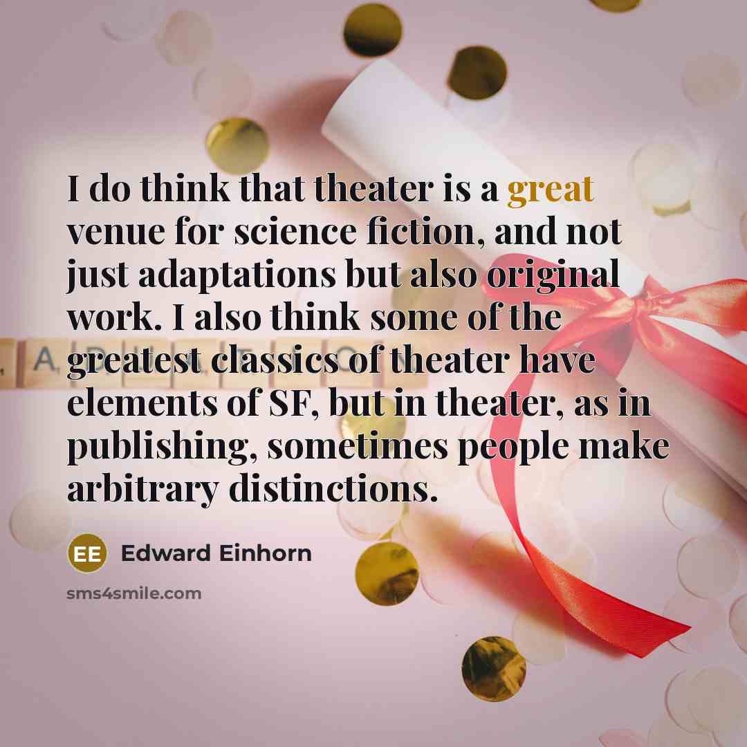 “I do think that theater is a great venue for…” quote by Edward Einhorn