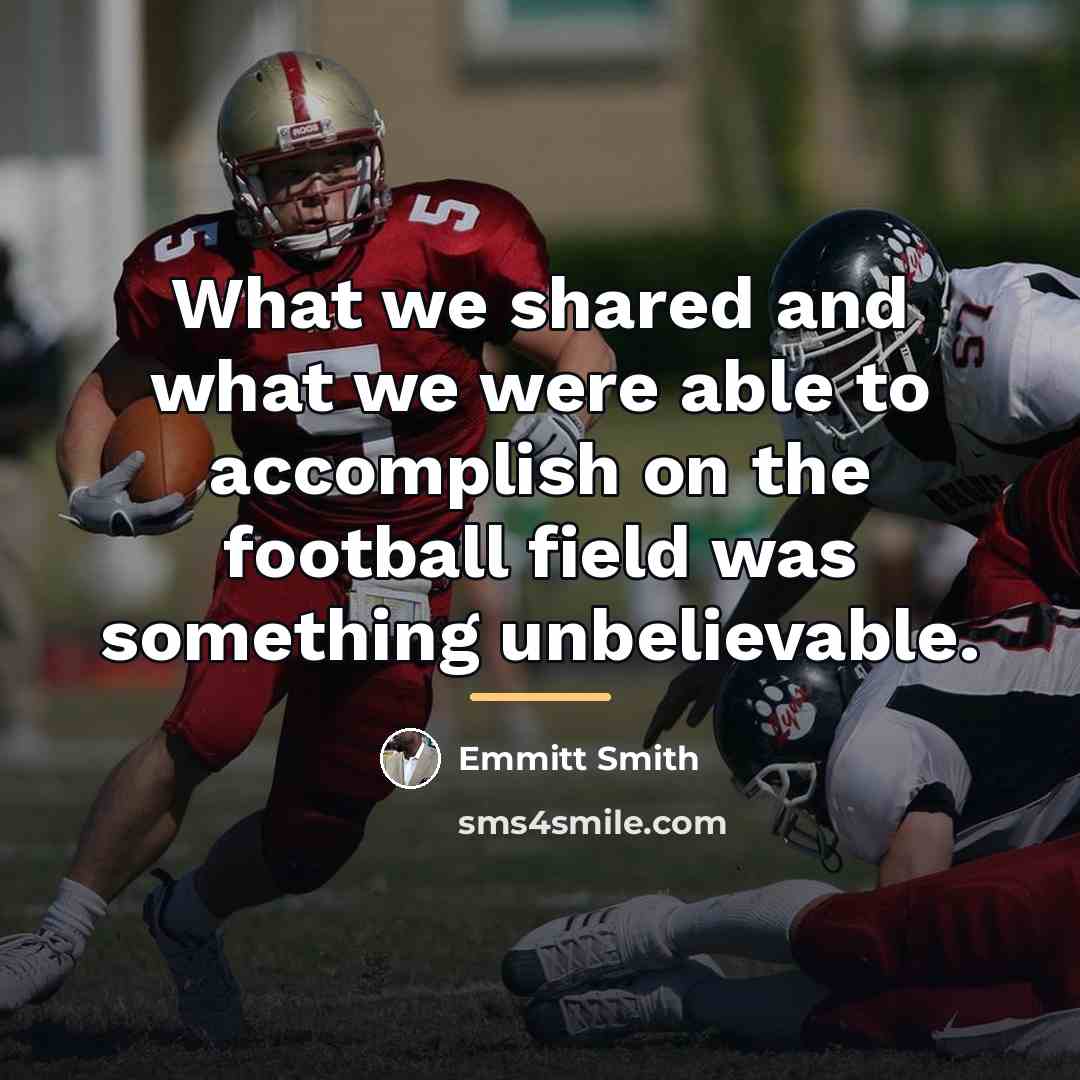 “What we shared and what we were able to accomplish…” quote by Emmitt Smith