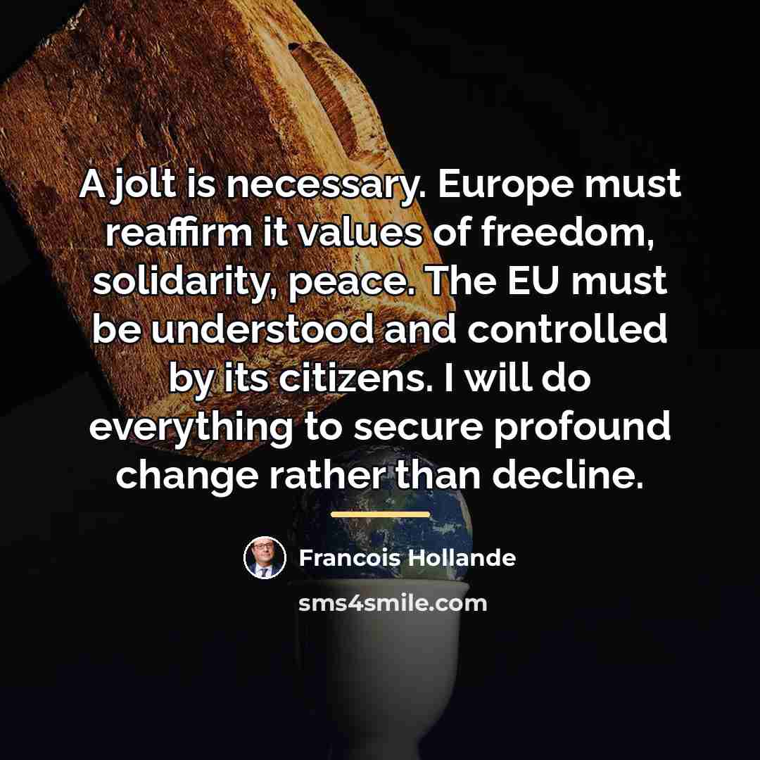“A jolt is necessary. Europe must reaffirm it values of…” quote by Francois Hollande