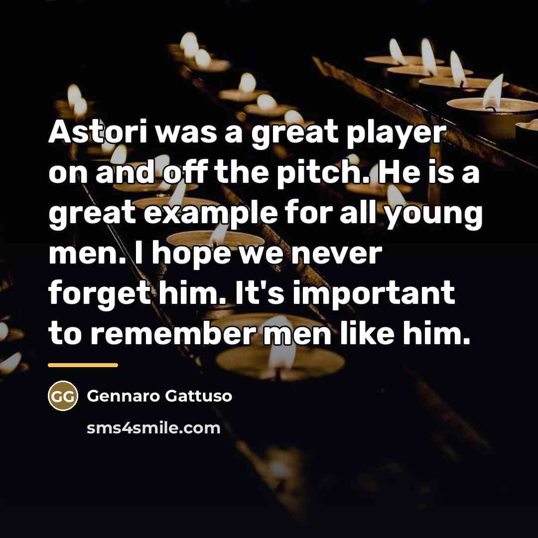 “Astori was a great player on and off the pitch.…” quote by Gennaro Gattuso
