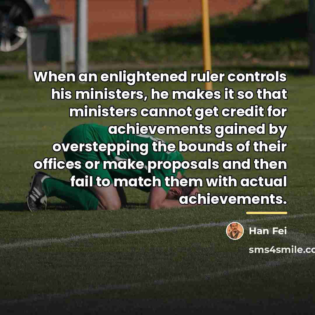 “When an enlightened ruler controls his ministers, he makes it…” quote by Han Fei