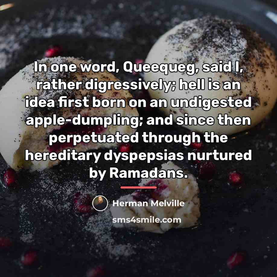 “In one word, Queequeg, said I, rather digressively; hell is…” quote by Herman Melville