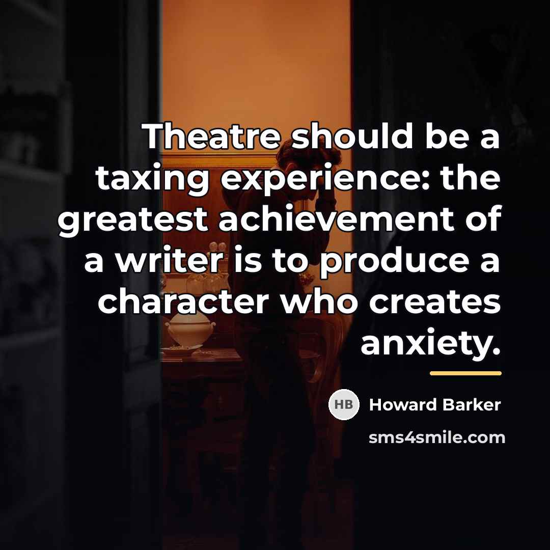 “Theatre should be a taxing experience: the greatest achievement of…” quote by Howard Barker