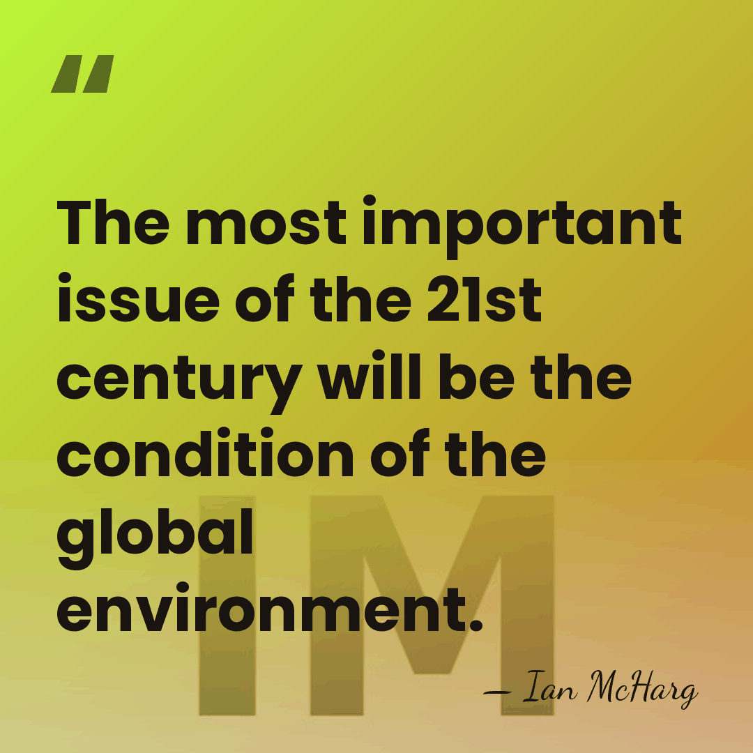 The most important issue of the 21st century will be the condition&hellip; - Ian McHarg
