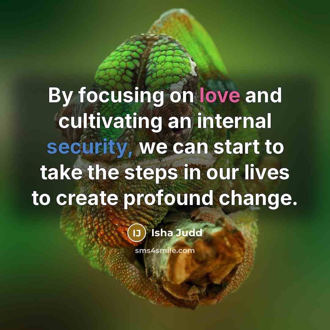 “By focusing on love and cultivating an internal security, we…” quote by Isha Judd
