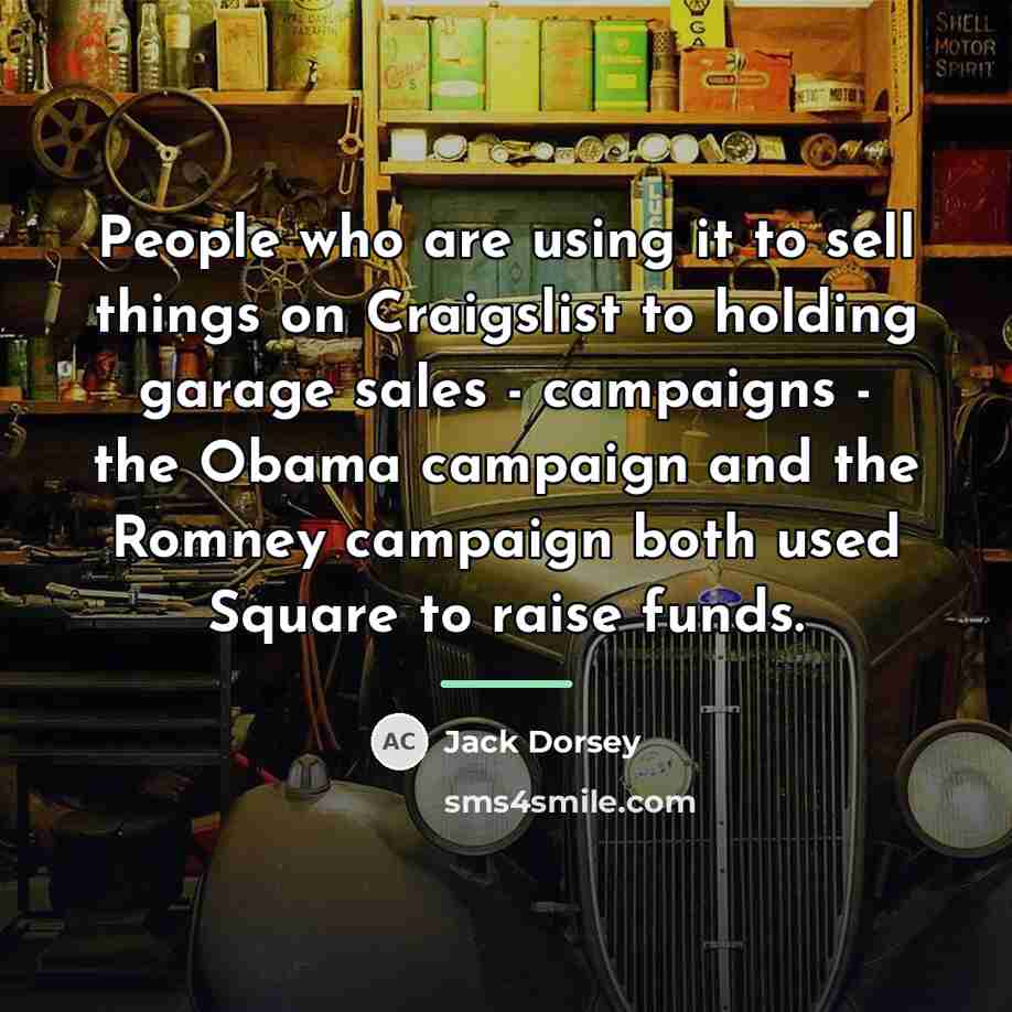 “People who are using it to sell things on Craigslist…” quote by Jack Dorsey