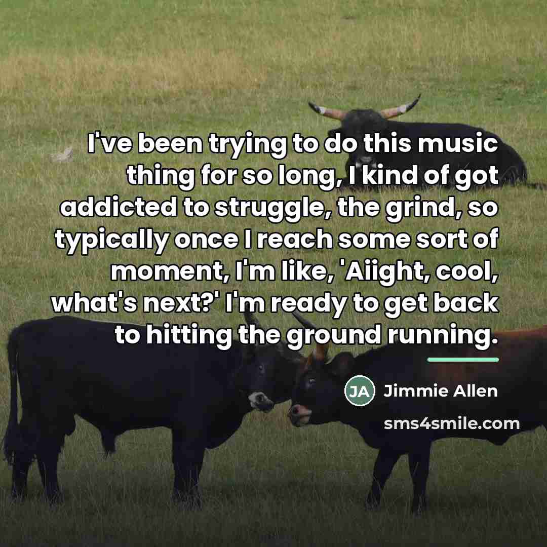 “I've been trying to do this music thing for so…” quote by Jimmie Allen