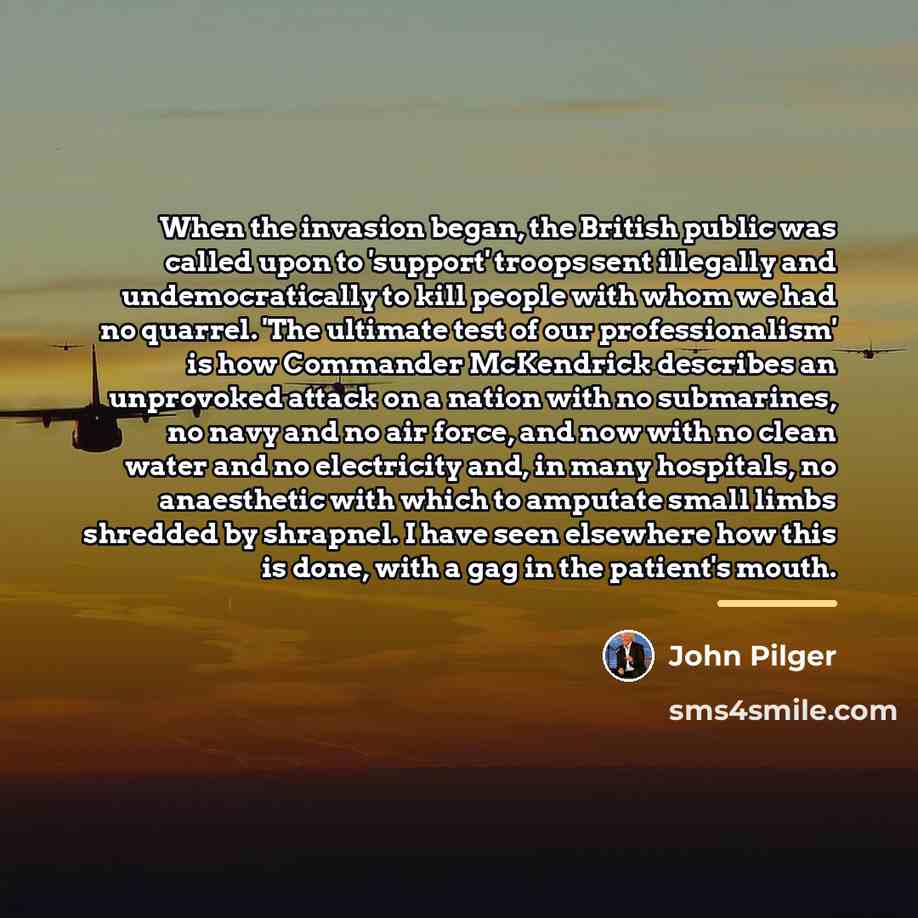 “When the invasion began, the British public was called upon…” quote by John Pilger