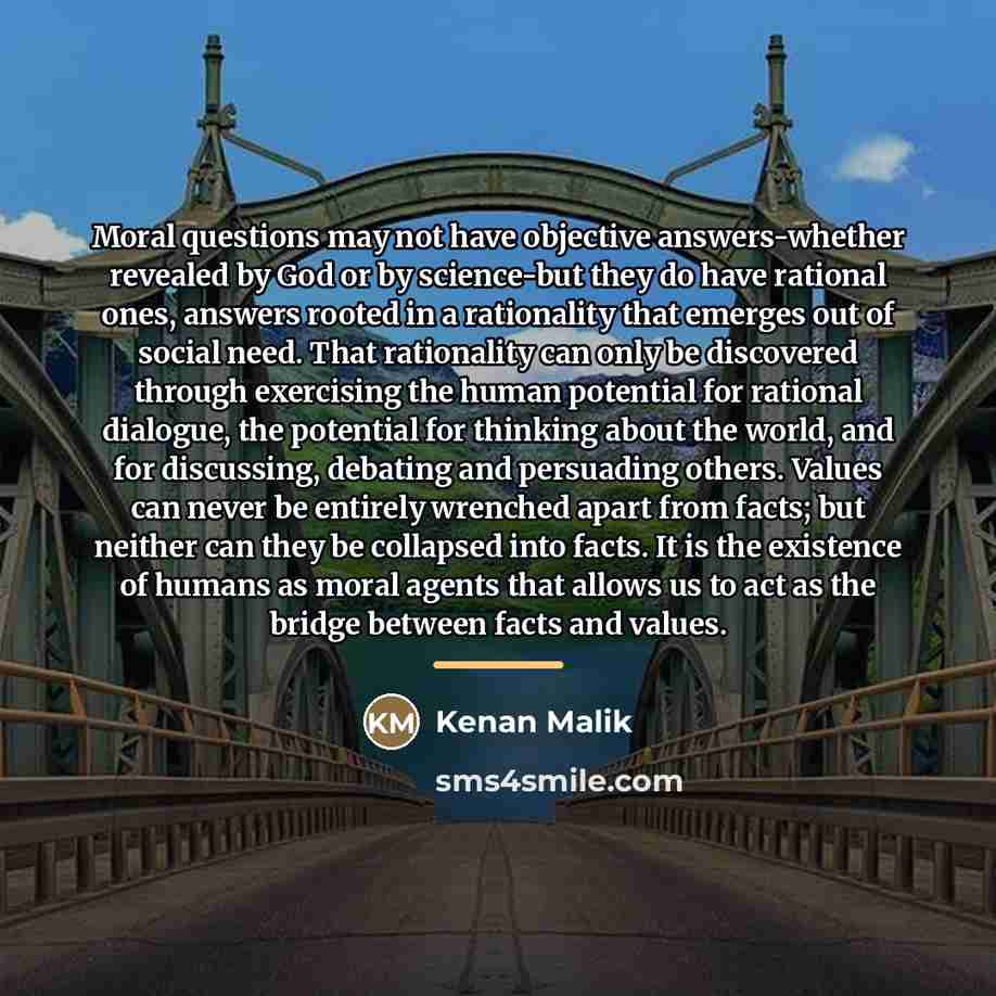 “Moral questions may not have objective answers-whether revealed by God…” quote by Kenan Malik