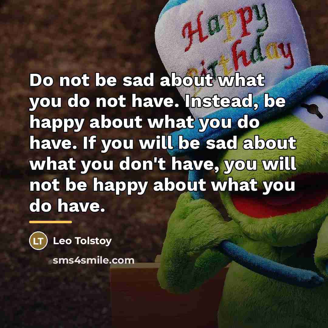 “Do not be sad about what you do not have.…” quote by Leo Tolstoy