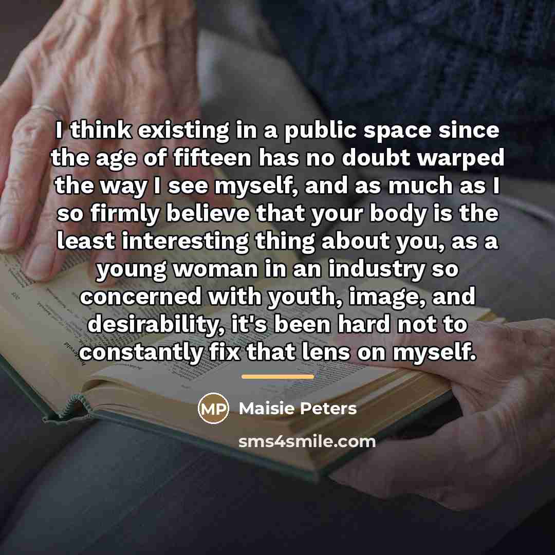 “I think existing in a public space since the age…” quote by Maisie Peters