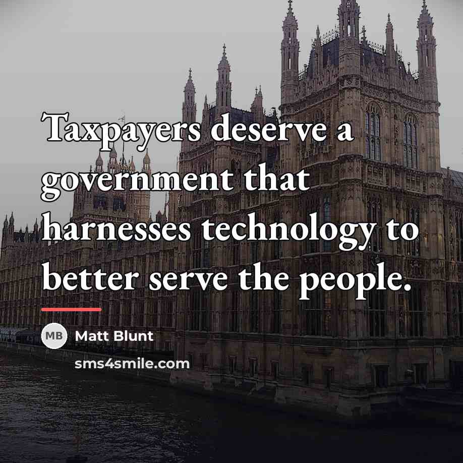 “Taxpayers deserve a government that harnesses technology to better serve…” quote by Matt Blunt