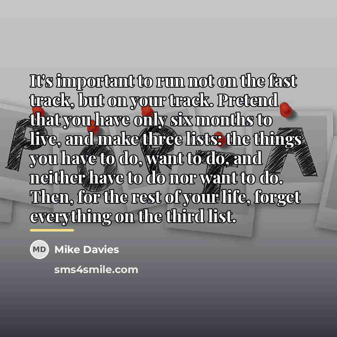 “It's important to run not on the fast track, but…” quote by Mike Davies