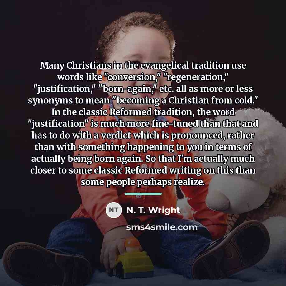 “Many Christians in the evangelical tradition use words like "conversion,"…” quote by N. T. Wright