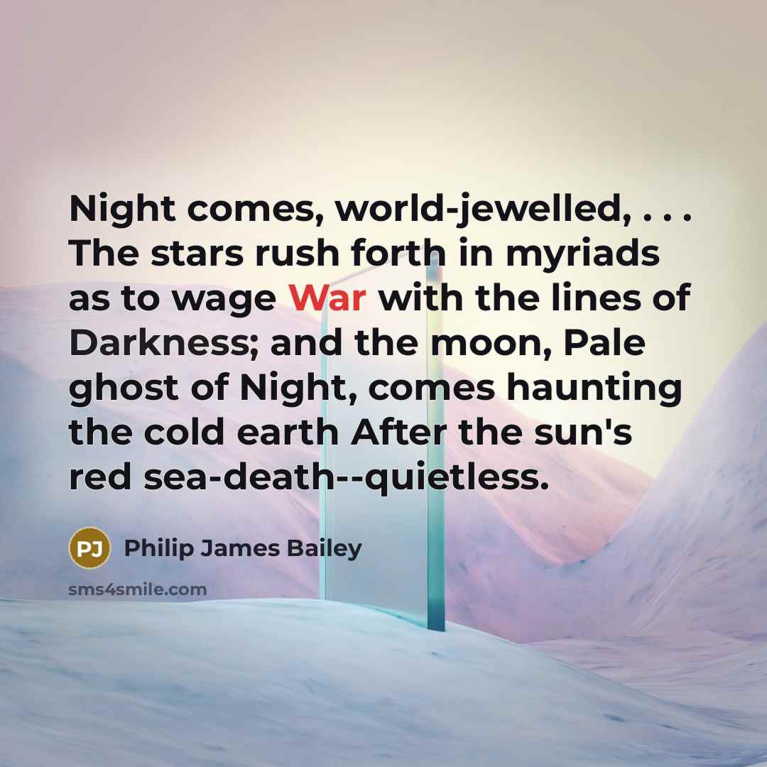 “Night comes, world-jewelled, . . . The stars rush forth…” quote by Philip James Bailey