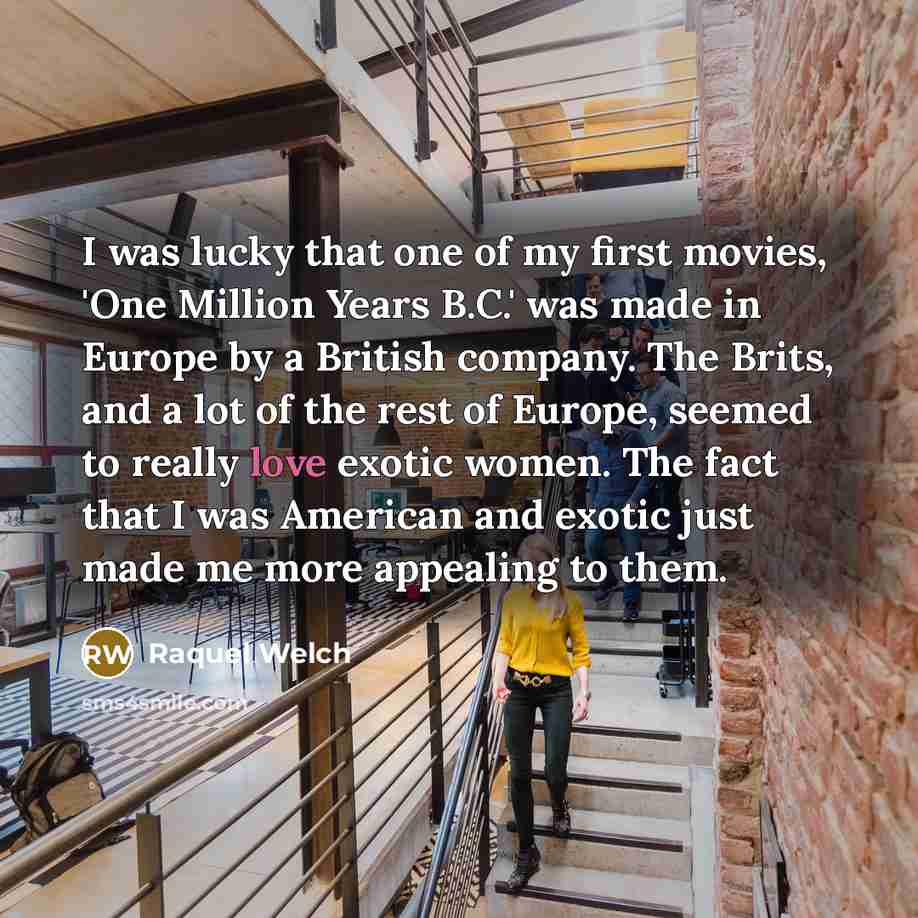 “I was lucky that one of my first movies, 'One…” quote by Raquel Welch