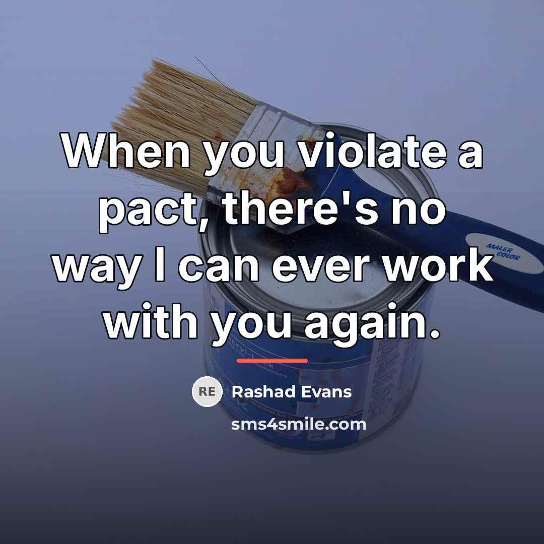 “When you violate a pact, there's no way I can…” quote by Rashad Evans