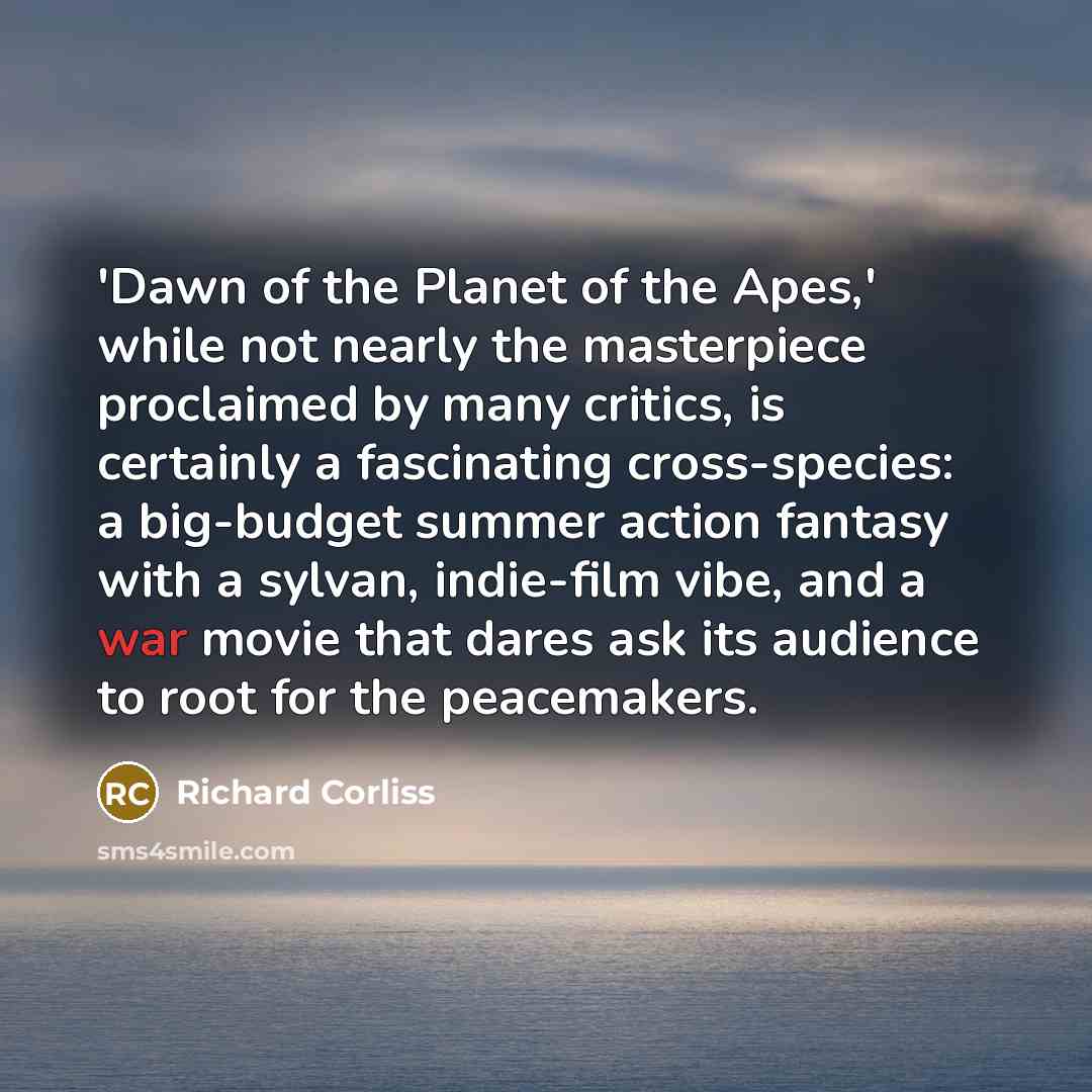 “'Dawn of the Planet of the Apes,' while not nearly…” quote by Richard Corliss