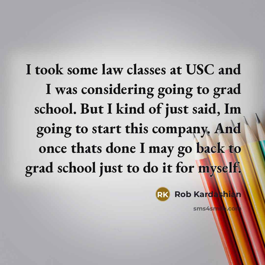 “I took some law classes at USC and I was…” quote by Rob Kardashian