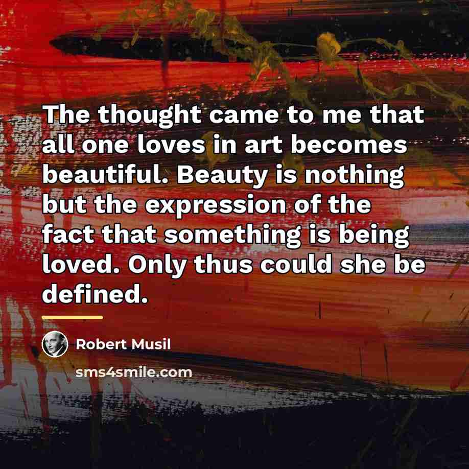 “The thought came to me that all one loves in…” quote by Robert Musil