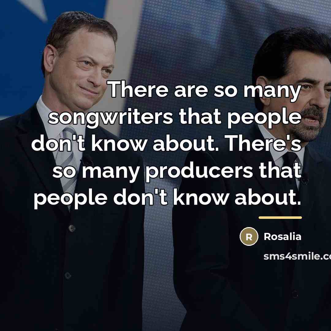 “There are so many songwriters that people don't know about.…” quote by Rosalia