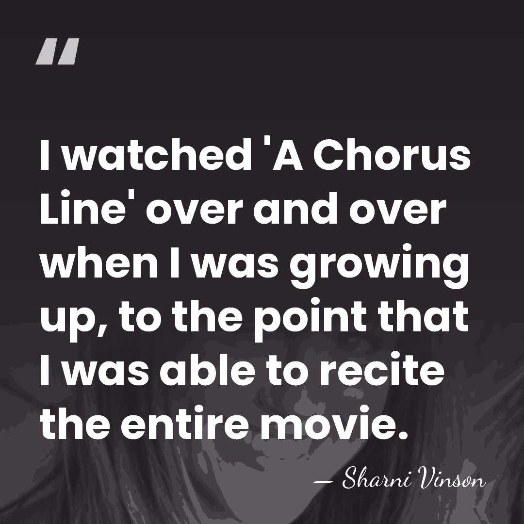 I watched 'A Chorus Line' over and over when I was growing&hellip; - Sharni Vinson
