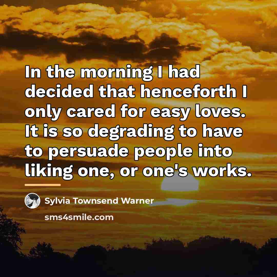 “In the morning I had decided that henceforth I only…” quote by Sylvia Townsend Warner
