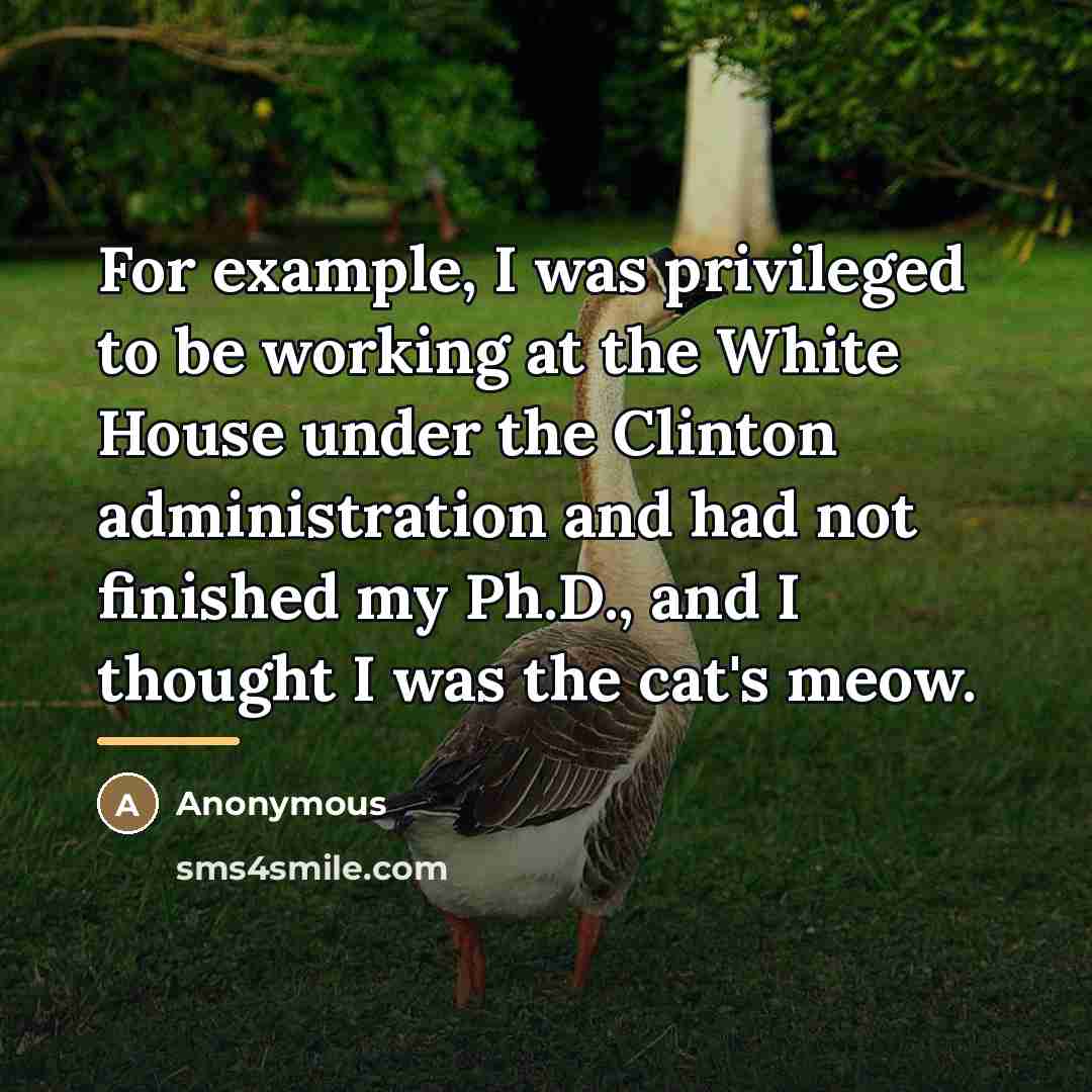 “For example, I was privileged to be working at the…” quote by Anonymous