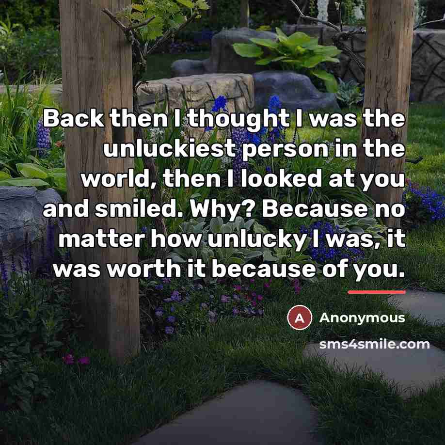 “Back then I thought I was the unluckiest person in…” quote by Anonymous