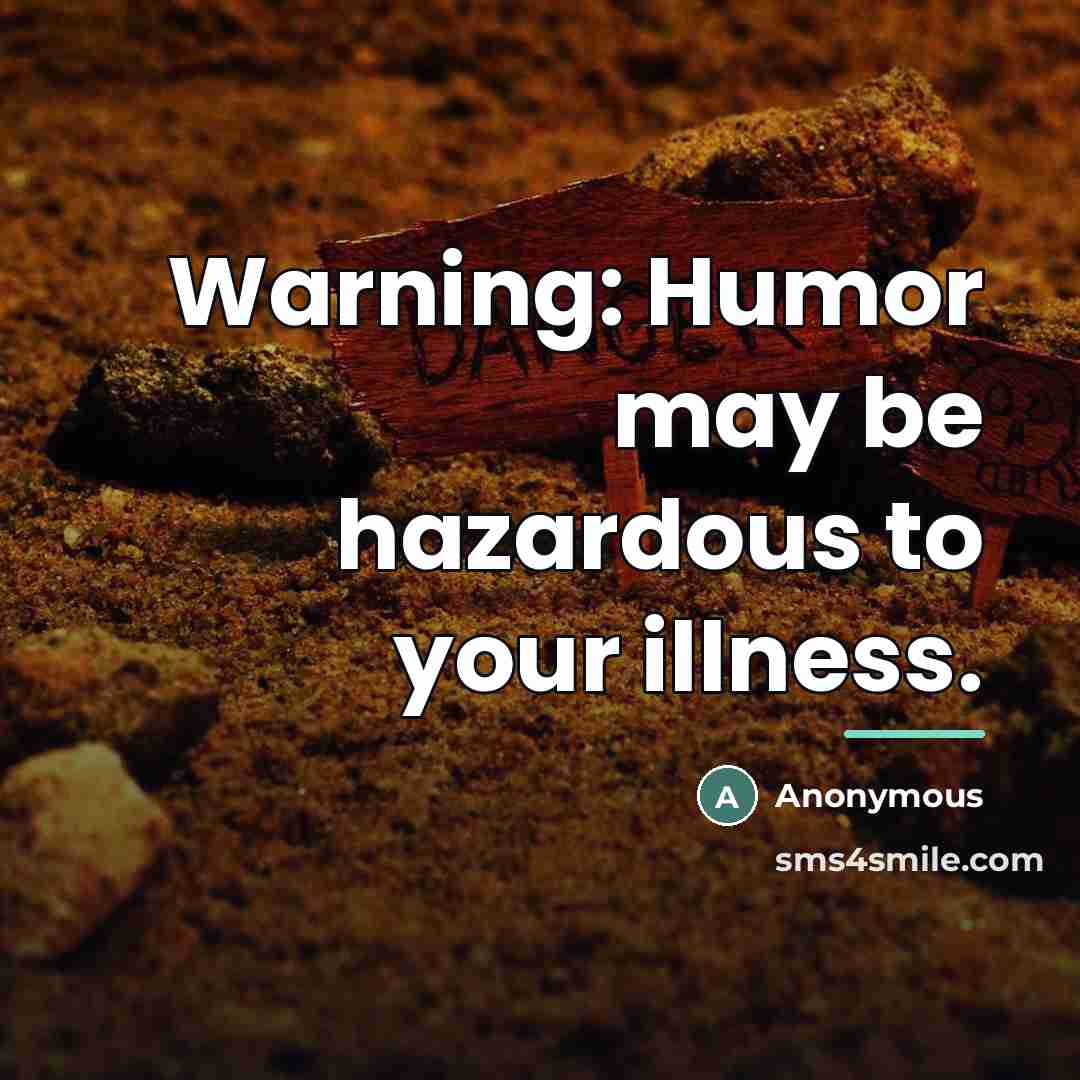 “Warning: Humor may be hazardous to your illness.…” quote by Ellie Katz