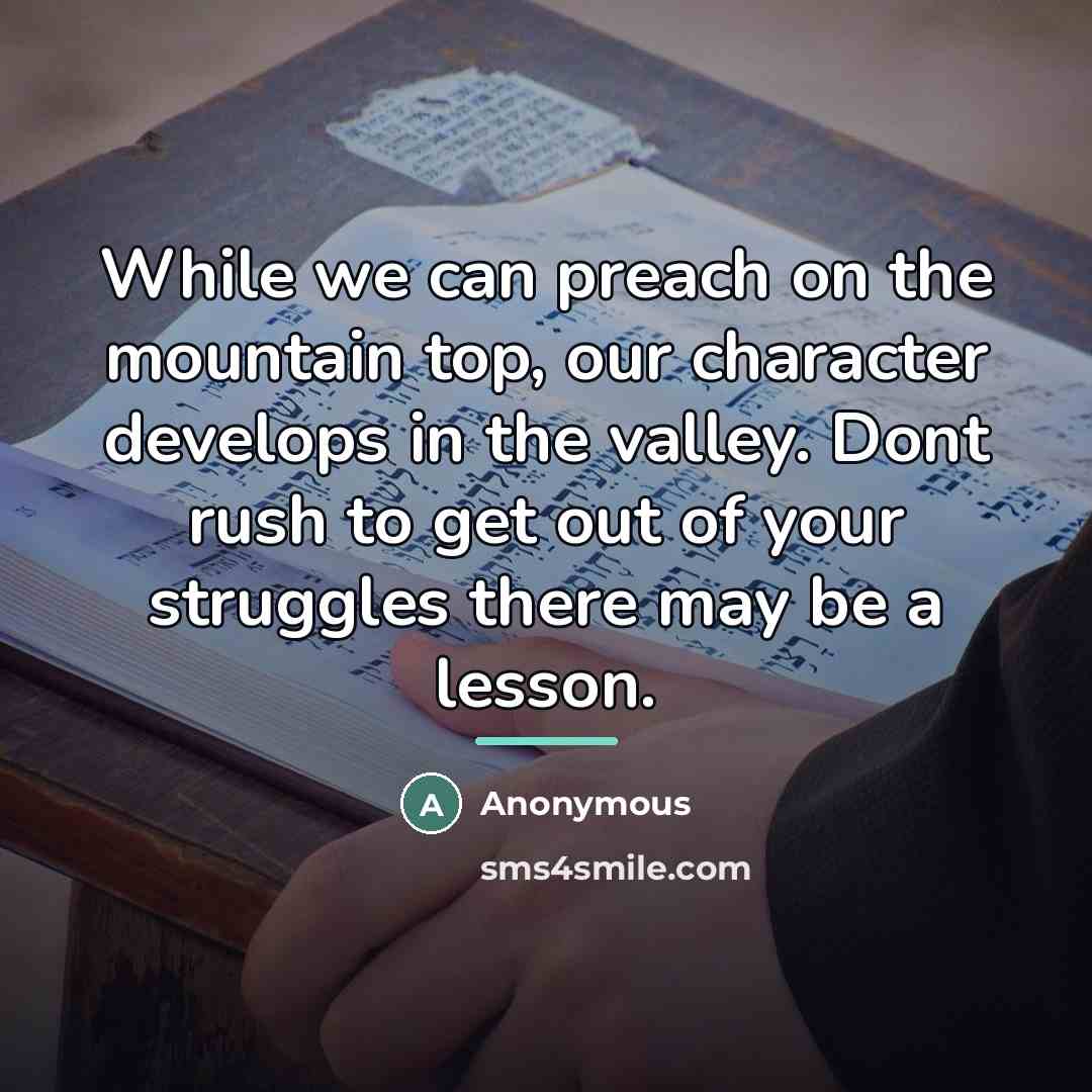 “While we can preach on the mountain top, our character…” quote by Anonymous