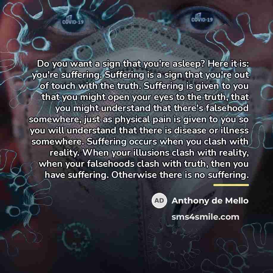 “Do you want a sign that you're asleep? Here it…” quote by Anthony de Mello