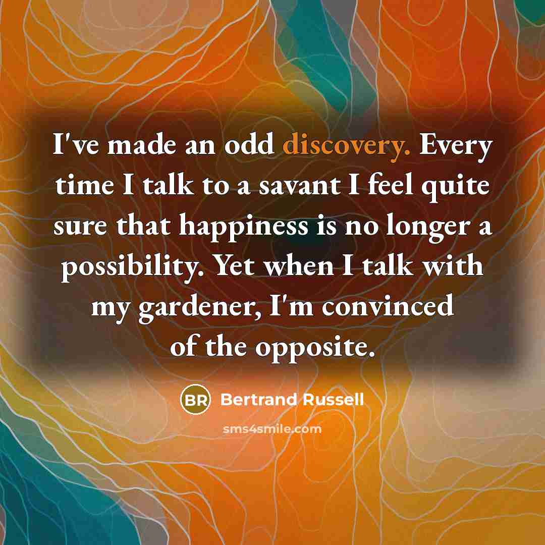“I've made an odd discovery. Every time I talk to…” quote by Bertrand Russell