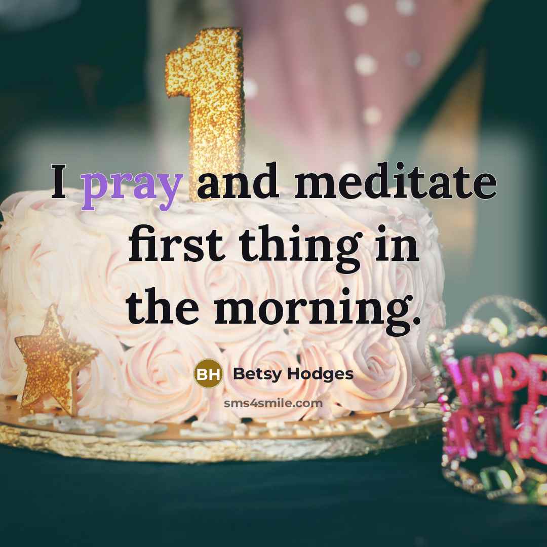“I pray and meditate first thing in the morning.…” quote by Betsy Hodges