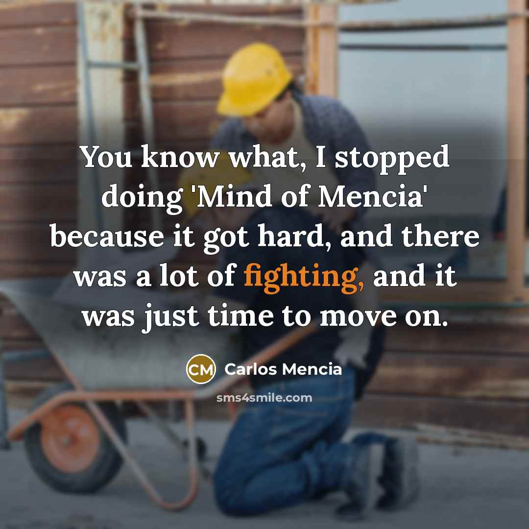 “You know what, I stopped doing 'Mind of Mencia' because…” quote by Carlos Mencia