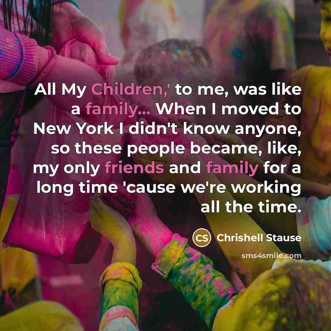 “All My Children,' to me, was like a family... When…” quote by Chrishell Stause
