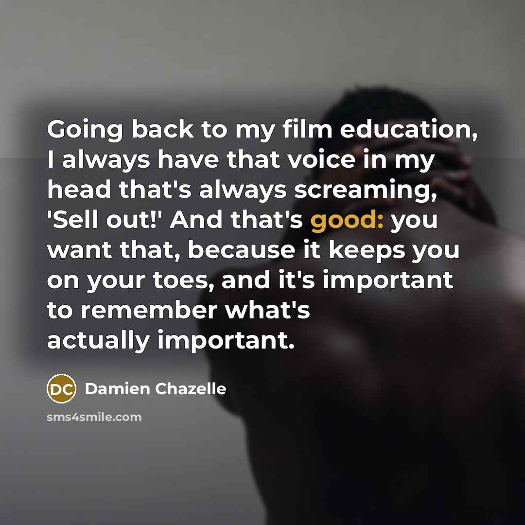 “Going back to my film education, I always have that…” quote by Damien Chazelle